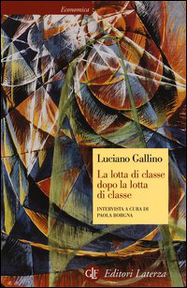 La lotta di classe dopo la lotta di classe. Intervista a cura di Paola Borgna - Librerie.coop La lotta di classe dopo la lotta di classe. Intervista a cura di Paola Borgna - Librerie.coop