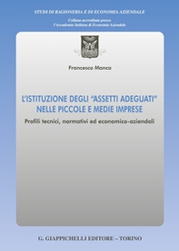 L'istituzione degli «assetti adeguati» nelle piccole e medie imprese. Profili tecnici, normativi ed economico-aziendali - Librerie.coop