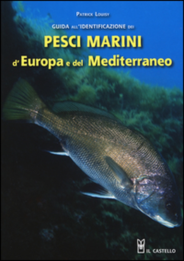 Guida all'identificazione dei pesci marini d'Europa e del Mediterraneo - Librerie.coop Guida all'identificazione dei pesci marini d'Europa e del Mediterraneo - Librerie.coop