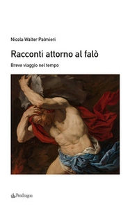 Racconti attorno al falò. Breve viaggio nel tempo - Librerie.coop