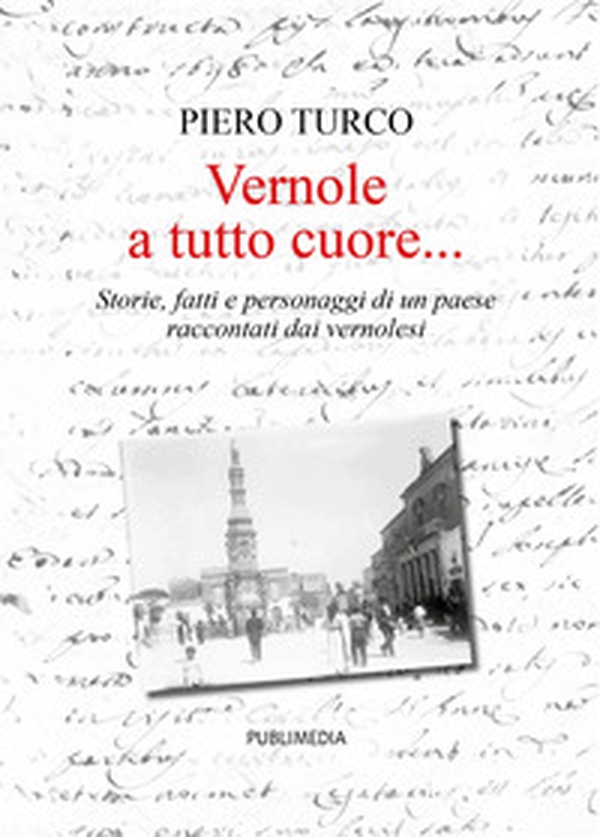 Vernole... a tutto cuore. Storie, fatti e personaggi di un paese raccontati dai vernolesi - Librerie.coop Vernole... a tutto cuore. Storie, fatti e personaggi di un paese raccontati dai vernolesi - Librerie.coop