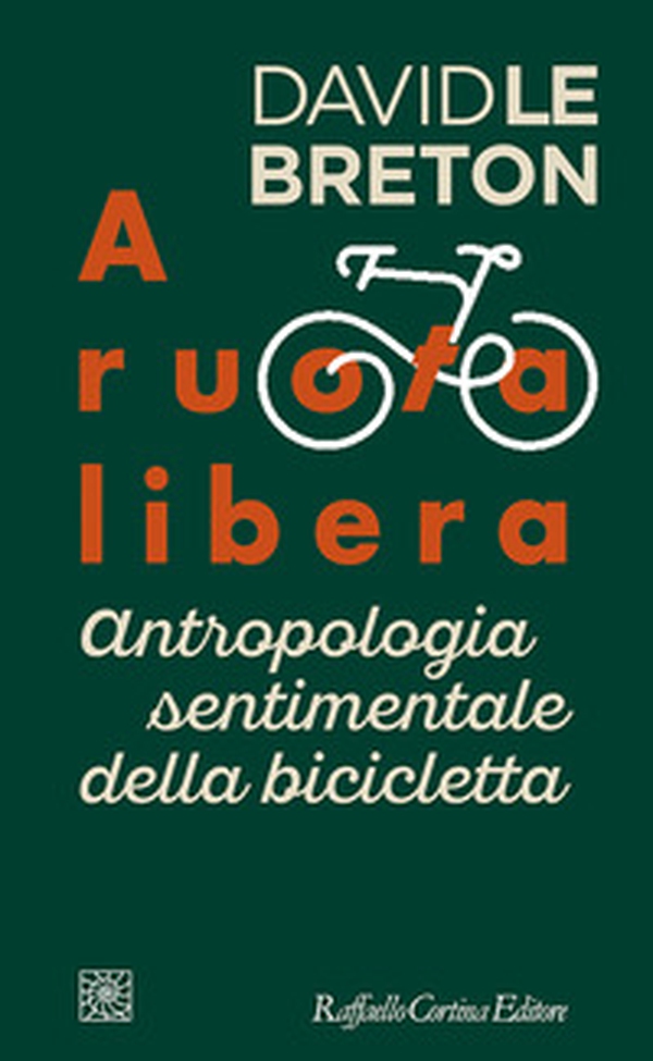 A ruota libera. Antropologia sentimentale della bicicletta - Librerie.coop A ruota libera. Antropologia sentimentale della bicicletta - Librerie.coop