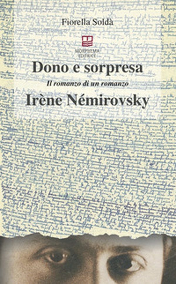 Dono e sorpresa. Il romanzo di un romanzo. Irène Némirovsky - Librerie.coop Dono e sorpresa. Il romanzo di un romanzo. Irène Némirovsky - Librerie.coop