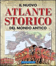 Il nuovo atlante storico del mondo antico - Librerie.coop