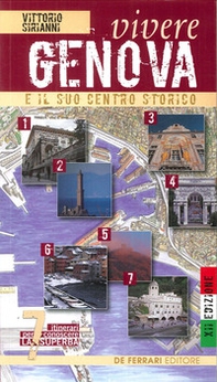 Vivere Genova e il suo centro storico. Sette itinerari per conoscere la superba - Librerie.coop