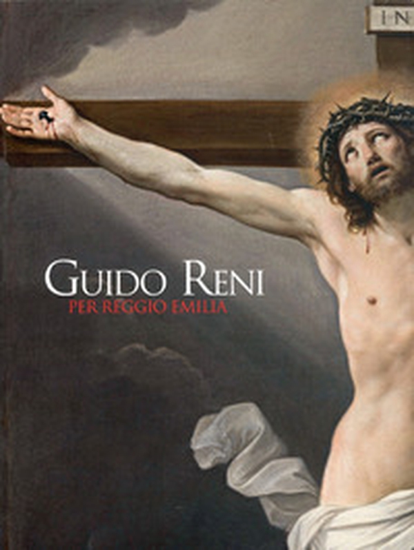 Guido Reni per Reggio Emilia. Il ritorno di due capolavori - Librerie.coop Guido Reni per Reggio Emilia. Il ritorno di due capolavori - Librerie.coop