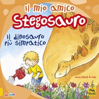 Il mio amico stegosauro. Il dinosauro più simpatico - Librerie.coop