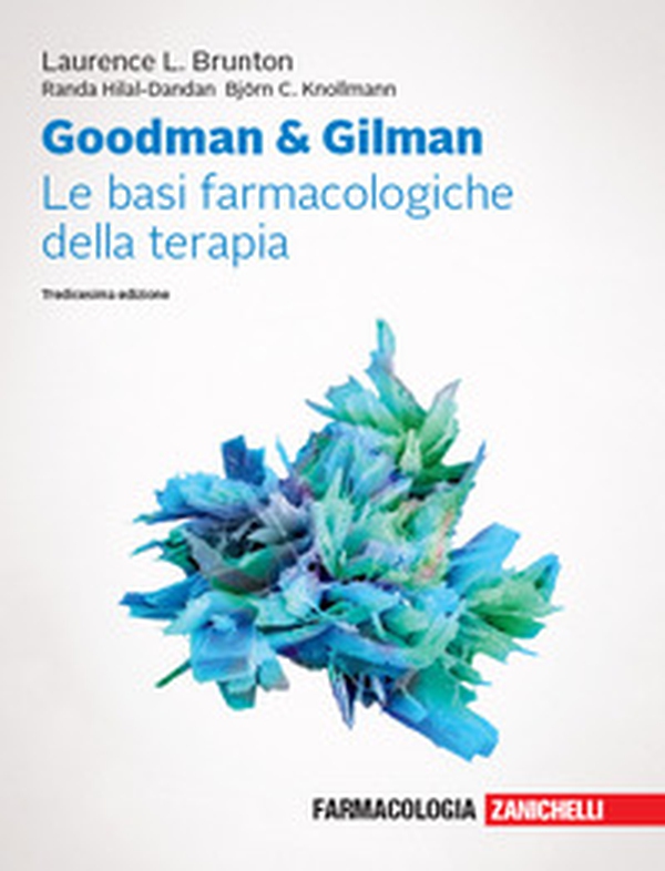 Goodman & Gilman. Le basi farmacologiche della terapia - Librerie.coop Goodman & Gilman. Le basi farmacologiche della terapia - Librerie.coop