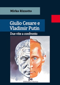 Giulio Cesare e Vladimir Putin. Due vite a confronto - Librerie.coop Giulio Cesare e Vladimir Putin. Due vite a confronto - Librerie.coop