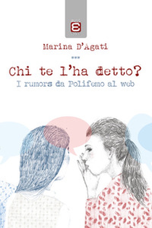 Chi te l'ha detto? I rumors da Polifemo al web - Librerie.coop Chi te l'ha detto? I rumors da Polifemo al web - Librerie.coop