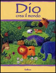 Dio crea il mondo - Librerie.coop Dio crea il mondo - Librerie.coop