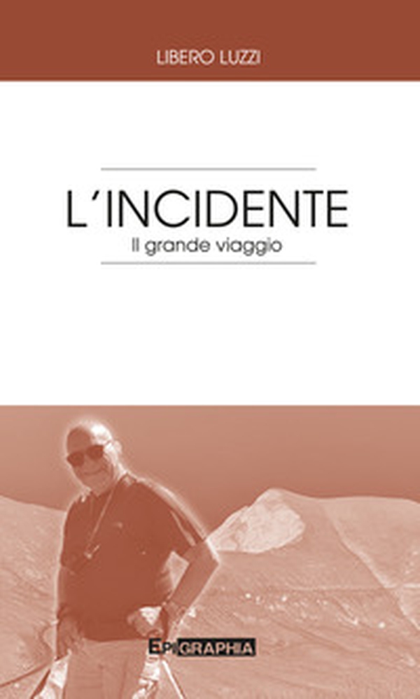 L'incidente. Il grande viaggio - Librerie.coop