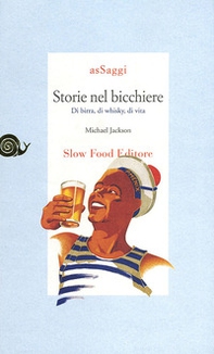 Storie nel bicchiere. Di birra, di whisky, di vita - Librerie.coop