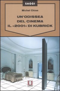 Un'odissea del cinema. Il «2001» di Kubrick - Librerie.coop