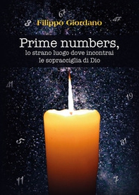Prime numbers, lo strano luogo dove incontrai le sopracciglia di Dio - Librerie.coop