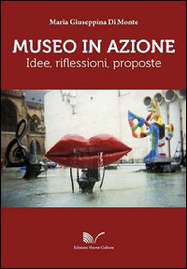 Museo in azione. Idee, riflessioni, proposte - Librerie.coop Museo in azione. Idee, riflessioni, proposte - Librerie.coop