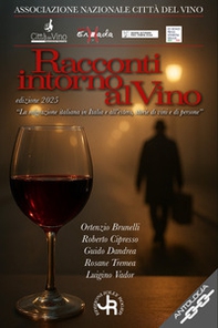 Racconti intorno al vino 2025. La migrazione italiana in Italia e all'estero, storie di vini e di persone - Librerie.coop Racconti intorno al vino 2025. La migrazione italiana in Italia e all'estero, storie di vini e di persone - Librerie.coop