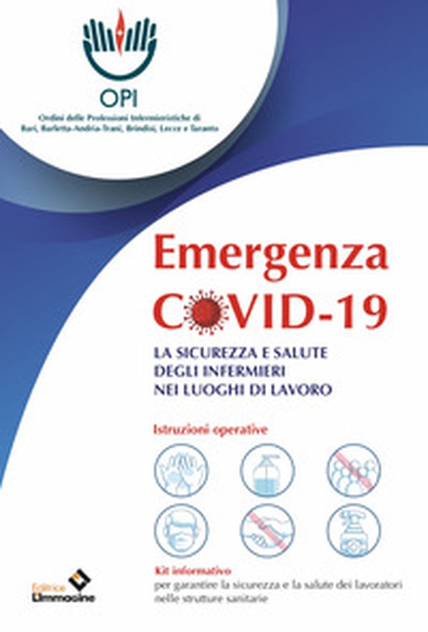 Emergenza Covid-19. La sicurezza e salute degli infermieri nei luoghi di lavoro - Librerie.coop Emergenza Covid-19. La sicurezza e salute degli infermieri nei luoghi di lavoro - Librerie.coop