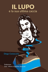 Il lupo e la sua ultima caccia - Librerie.coop