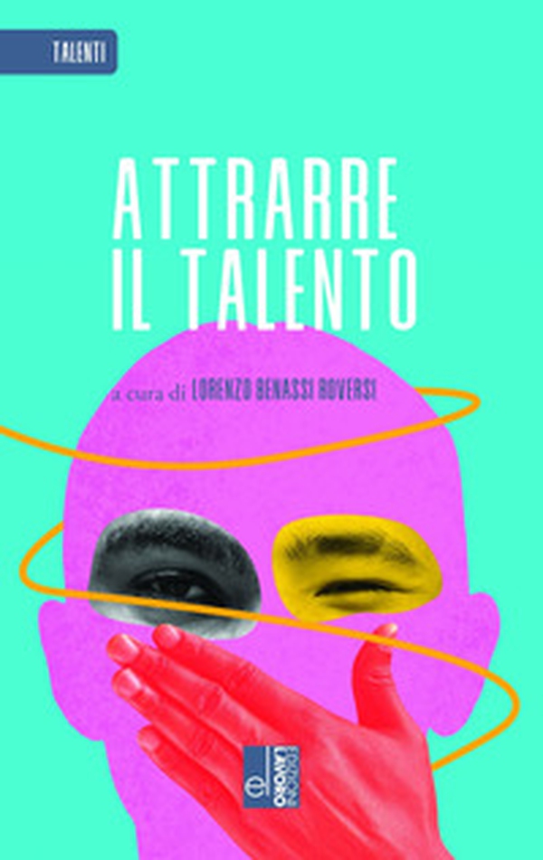 Attrarre il talento - Librerie.coop Attrarre il talento - Librerie.coop