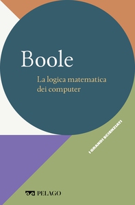 Boole - La logica matematica dei computer - Librerie.coop Boole - La logica matematica dei computer - Librerie.coop