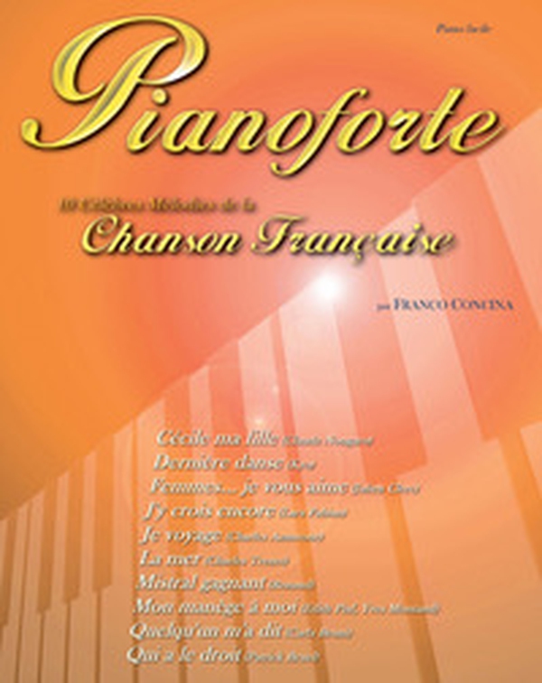 Pianoforte. 10 célèbres mélodies de la chanson française - Librerie.coop Pianoforte. 10 célèbres mélodies de la chanson française - Librerie.coop