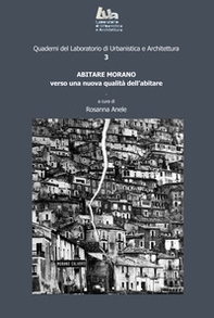 Abitare Morano. Verso una nuova qualità dell'abitare - Librerie.coop Abitare Morano. Verso una nuova qualità dell'abitare - Librerie.coop