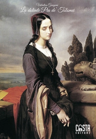 La dolente Pia de' Tolomei - Librerie.coop