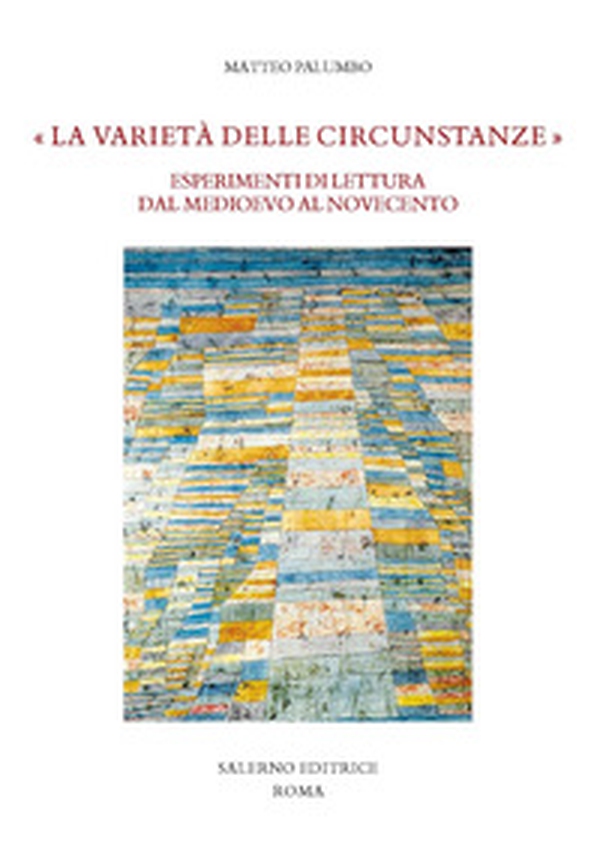 «La varietà delle circunstanze». Esperimenti di lettura dal Medioevo al Novecento - Librerie.coop «La varietà delle circunstanze». Esperimenti di lettura dal Medioevo al Novecento - Librerie.coop
