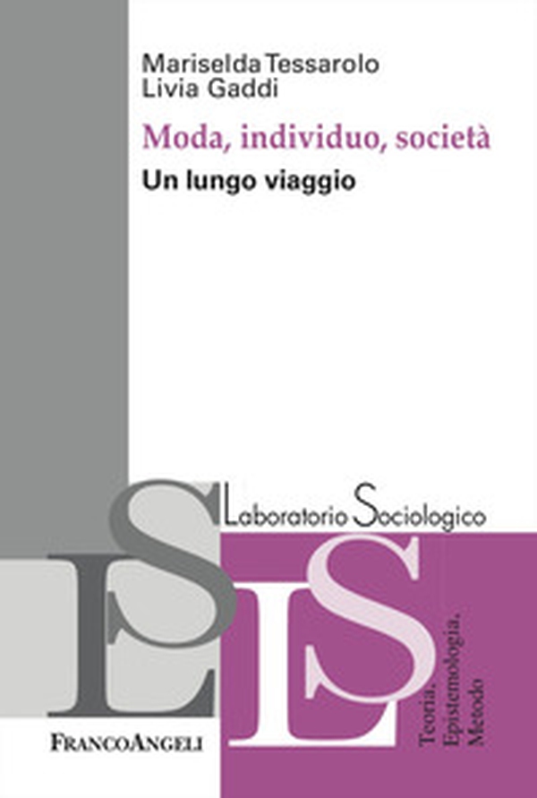 Moda, individuo e società. Un lungo viaggio - Librerie.coop Moda, individuo e società. Un lungo viaggio - Librerie.coop