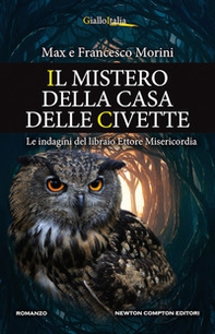 Il mistero della casa delle civette. Le indagini del libraio Ettore Misericordia - Librerie.coop Il mistero della casa delle civette. Le indagini del libraio Ettore Misericordia - Librerie.coop