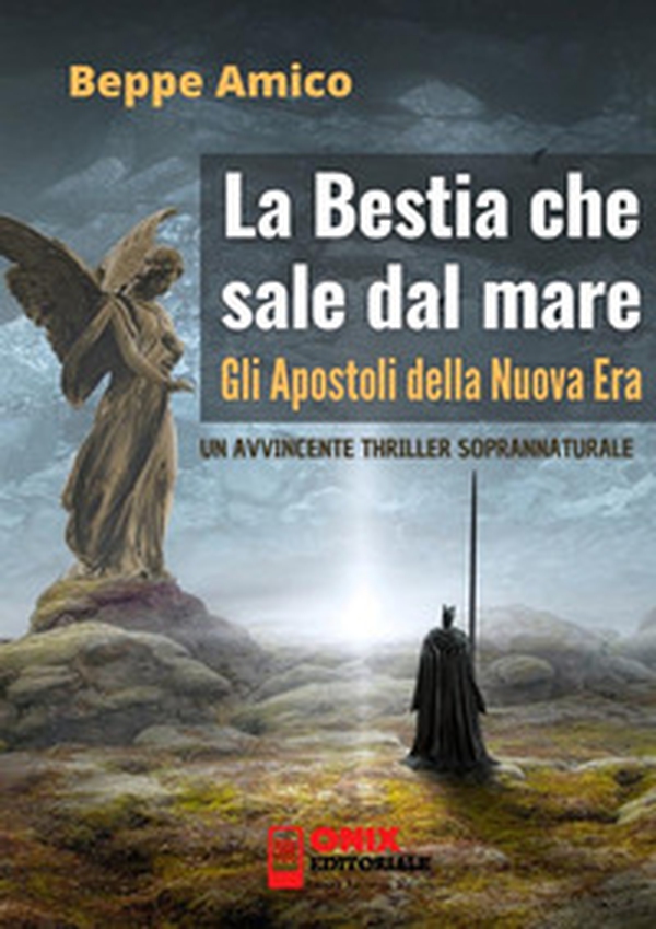 Gli apostoli della nuova era. La bestia che sale dal mare - Librerie.coop Gli apostoli della nuova era. La bestia che sale dal mare - Librerie.coop