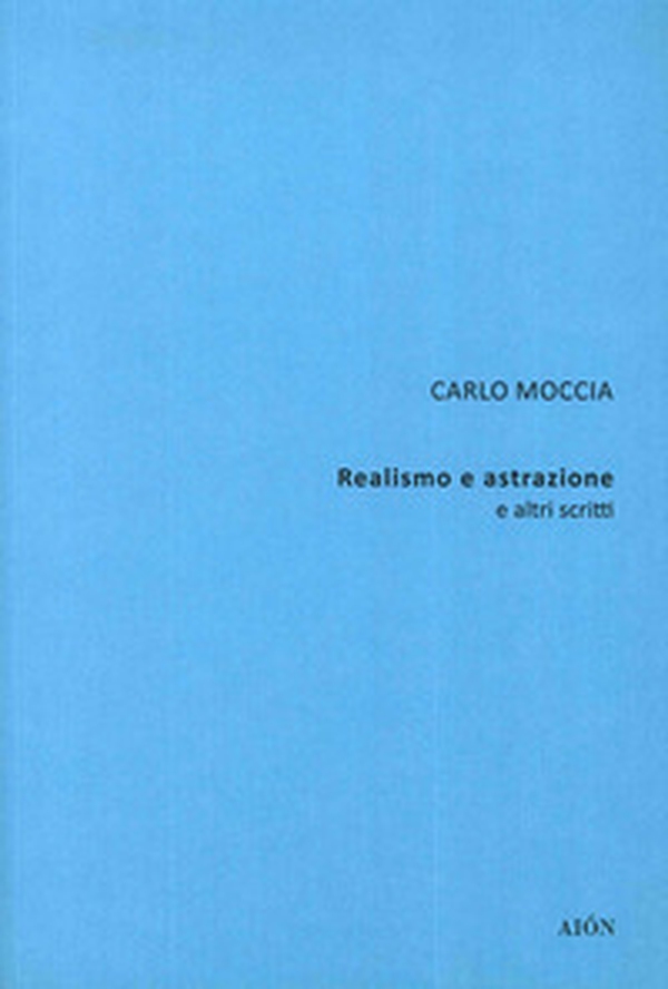 Carlo Moccia. Realismo e astrazione e altri scritti - Librerie.coop Carlo Moccia. Realismo e astrazione e altri scritti - Librerie.coop