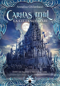 La città sul mare. Carhas Ithil - Librerie.coop La città sul mare. Carhas Ithil - Librerie.coop
