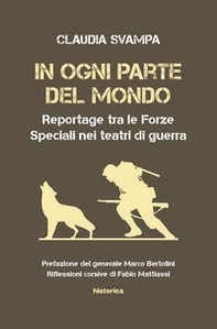 In ogni parte del mondo. Reportage tra le forze speciali nei teatri di guerra - Librerie.coop