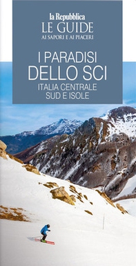 I paradisi dello sci. Italia centrale, sud e isole - Librerie.coop
