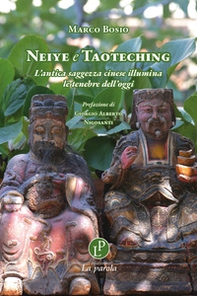 Neiye e Taoteching. L'antica saggezza cinese illumina le tenebre dell'oggi - Librerie.coop Neiye e Taoteching. L'antica saggezza cinese illumina le tenebre dell'oggi - Librerie.coop