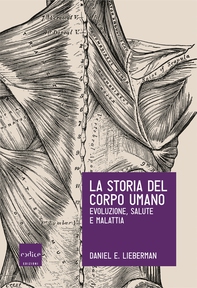 La storia del corpo umano - Librerie.coop La storia del corpo umano - Librerie.coop