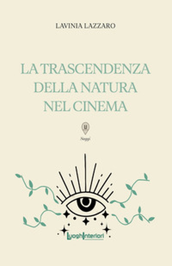 La trascendenza della natura nel cinema - Librerie.coop La trascendenza della natura nel cinema - Librerie.coop