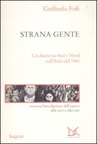 Strana gente. Un diario tra Sud e Nord nell'Italia del 1960 - Librerie.coop Strana gente. Un diario tra Sud e Nord nell'Italia del 1960 - Librerie.coop
