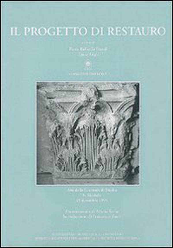 Il progetto di restauro. Tutela e disciplina architettonica nel quadro legislativo - Librerie.coop Il progetto di restauro. Tutela e disciplina architettonica nel quadro legislativo - Librerie.coop