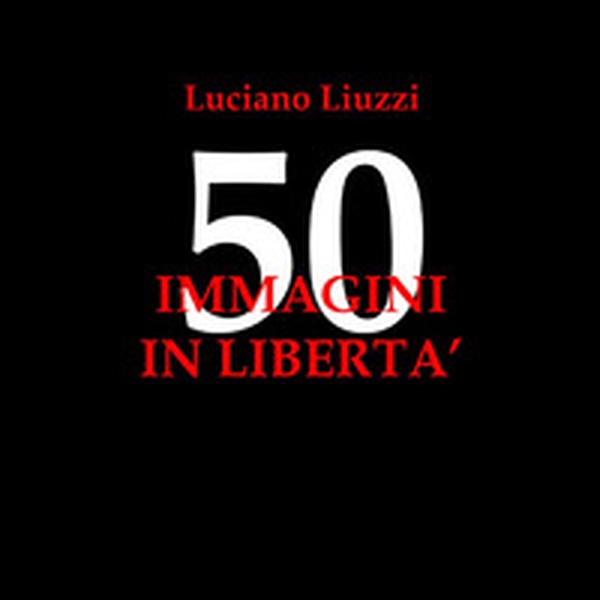 50 immagini in libertà - Librerie.coop 50 immagini in libertà - Librerie.coop