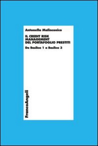 Il credit risk management del portafoglio prestiti. Da Basilea 1 a Basilea 3 - Librerie.coop