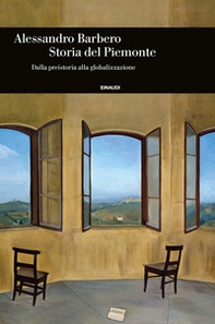 Storia del Piemonte. Dalla preistoria alla globalizzazione - Librerie.coop
