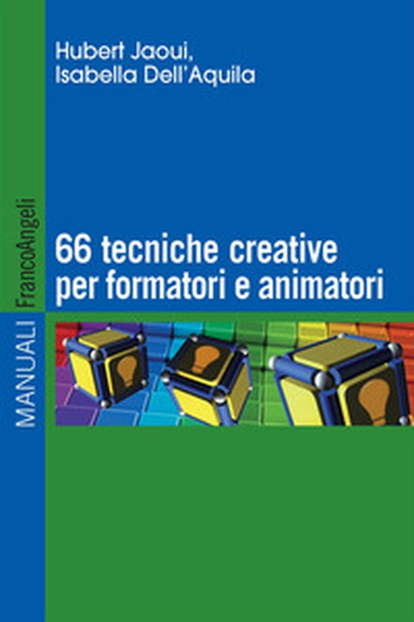 Sessantasei tecniche creative per formatori e animatori - Librerie.coop Sessantasei tecniche creative per formatori e animatori - Librerie.coop