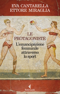Le protagoniste. L'emancipazione femminile attraverso lo sport - Librerie.coop Le protagoniste. L'emancipazione femminile attraverso lo sport - Librerie.coop