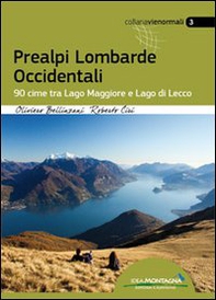 Prealpi lombarde occidentali. 99 cime tra lago Maggiore e lago di Lecco - Librerie.coop