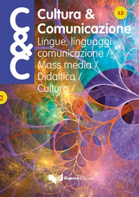 Cultura & comunicazione. Lingue, linguaggi, comunicazione, mass media, didattica, cultura - Vol. 12 - Librerie.coop
