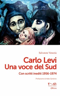 Carlo Levi. Una voce del Sud - Librerie.coop