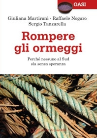 Rompere gli ormeggi. Perché nessuno al Sud sia senza speranza - Librerie.coop Rompere gli ormeggi. Perché nessuno al Sud sia senza speranza - Librerie.coop